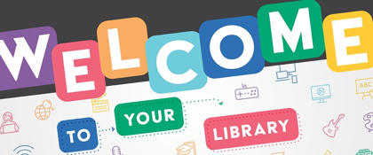 Text in colorful blocks: Welcome to Your Library