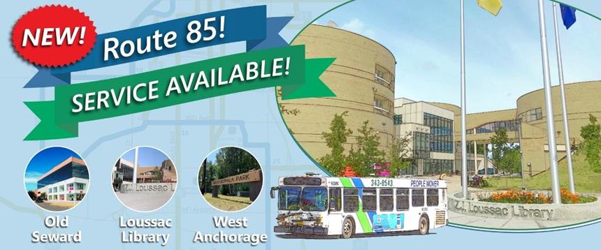People Mover Bus in front of Loussac Library with text: "New! Route 85! Service Available! Old Seward, Loussac Library, West Anchorage