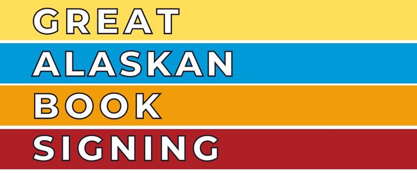 Text "Great Alaskan Book Signing" on a colorful background